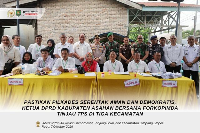 PASTIKAN PILKADES SERENTAK AMAN DAN DEMOKRATIS, KETUA DPRD KABUPATEN ASAHAN BERSAMA FORKOPIMDA TINJAU TPS DI TIGA KECAMATAN